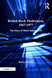 British Rock Modernism, 1967-1977: The Story of Music Hall in Rock book cover