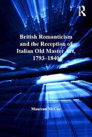 British Romanticism and the Reception of Italian Old Master Art, 1793-1840 book cover