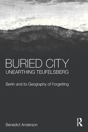 Buried City, Unearthing Teufelsberg: Berlin and its Geography of Forgetting book cover