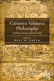 Caitanya Vaisnava Philosophy: Tradition, Reason and Devotion book cover