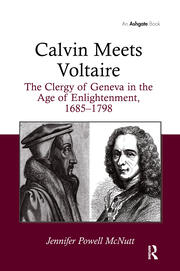 Calvin Meets Voltaire: The Clergy of Geneva in the Age of Enlightenment, 1685–1798 book cover