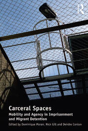 Carceral Spaces: Mobility and Agency in Imprisonment and Migrant Detention book cover