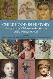 Childhood in History: Perceptions of Children in the Ancient and Medieval Worlds book cover