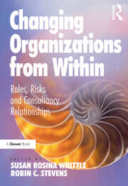 Changing Organizations from Within: Roles, Risks and Consultancy Relationships book cover