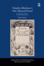 Charles Dickens's Our Mutual Friend: A Publishing History book cover