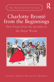 Charlotte Brontë from the Beginnings: New Essays from the Juvenilia to the Major Works book cover