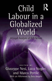 Child Labour in a Globalized World: A Legal Analysis of ILO Action book cover