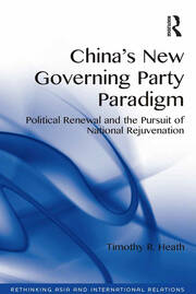 China's New Governing Party Paradigm: Political Renewal and the Pursuit of National Rejuvenation book cover