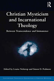 Christian Mysticism and Incarnational Theology: Between Transcendence and Immanence book cover