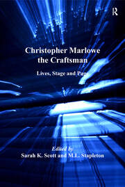 Christopher Marlowe the Craftsman: Lives, Stage, and Page book cover