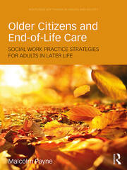 Older Citizens and End-of-Life Care: Social Work Practice Strategies for Adults in Later Life book cover