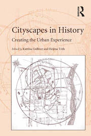 Cityscapes in History: Creating the Urban Experience book cover