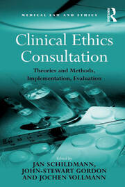 Clinical Ethics Consultation: Theories and Methods, Implementation, Evaluation book cover