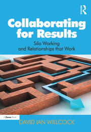 Collaborating for Results: Silo Working and Relationships that Work book cover