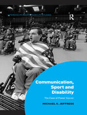 Communication, Sport and Disability: The Case of Power Soccer book cover