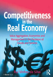 Competitiveness in the Real Economy: Value Aggregation, Economics and Management in the Provision of Goods and Services book cover