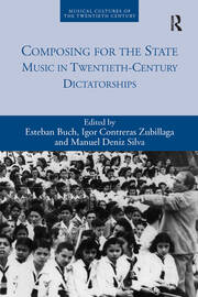Composing for the State: Music in Twentieth-Century Dictatorships book cover
