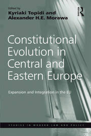 Constitutional Evolution in Central and Eastern Europe: Expansion and Integration in the EU book cover