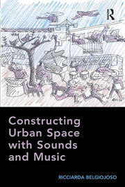 Constructing Urban Space with Sounds and Music book cover