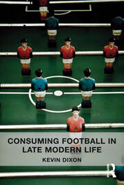 Consuming Football in Late Modern Life book cover