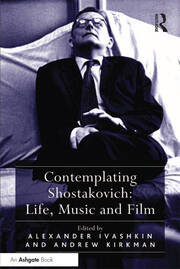 Contemplating Shostakovich: Life, Music and Film book cover