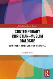 Contemporary Christian-Muslim Dialogue: Two Twenty-First Century Initiatives book cover