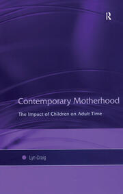 Contemporary Motherhood: The Impact of Children on Adult Time book cover