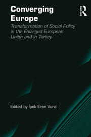 Converging Europe: Transformation of Social Policy in the Enlarged European Union and in Turkey book cover