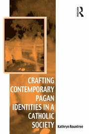 Crafting Contemporary Pagan Identities in a Catholic Society book cover