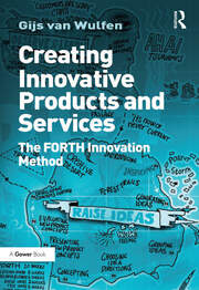 Creating Innovative Products and Services: The FORTH Innovation Method book cover