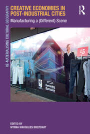 Creative Economies in Post-Industrial Cities: Manufacturing a (Different) Scene book cover