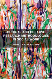 Critical and Creative Research Methodologies in Social Work book cover