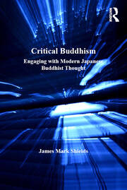Critical Buddhism: Engaging with Modern Japanese Buddhist Thought book cover