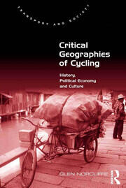 Critical Geographies of Cycling: History, Political Economy and Culture book cover