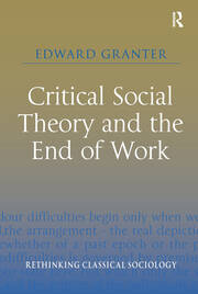 Critical Social Theory and the End of Work book cover