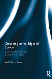 Crusading at the Edges of Europe: Denmark and Portugal c.1000 � c.1250 book cover