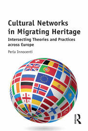 Cultural Networks in Migrating Heritage: Intersecting Theories and Practices across Europe book cover
