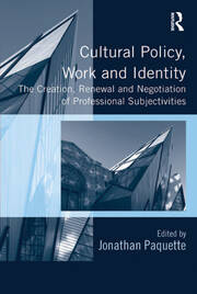 Cultural Policy, Work and Identity: The Creation, Renewal and Negotiation of Professional Subjectivities book cover