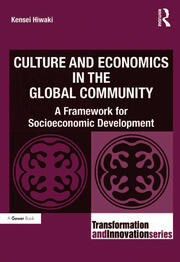 Culture and Economics in the Global Community: A Framework for Socioeconomic Development book cover