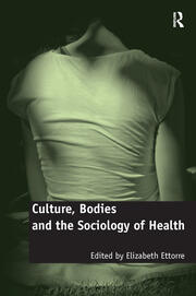 Culture, Bodies and the Sociology of Health book cover