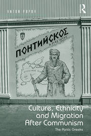 Culture, Ethnicity and Migration After Communism: The Pontic Greeks book cover