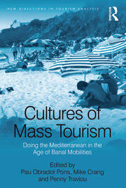 Cultures of Mass Tourism: Doing the Mediterranean in the Age of Banal Mobilities book cover