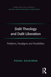Dalit Theology and Dalit Liberation: Problems, Paradigms and Possibilities book cover