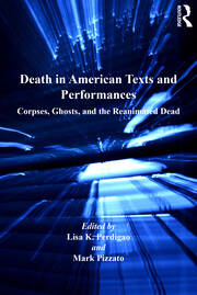 Death in American Texts and Performances: Corpses, Ghosts, and the Reanimated Dead book cover