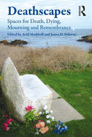 Deathscapes: Spaces for Death, Dying, Mourning and Remembrance book cover