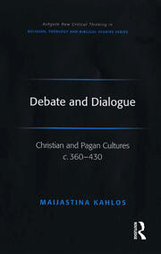 Debate and Dialogue: Christian and Pagan Cultures c. 360-430 book cover