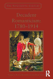 Decadent Romanticism: 1780-1914 book cover