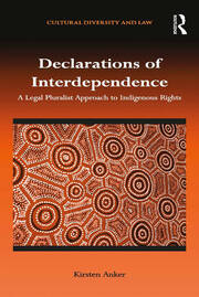 Declarations of Interdependence: A Legal Pluralist Approach to Indigenous Rights book cover