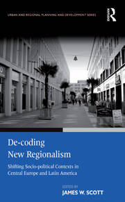 De-coding New Regionalism: Shifting Socio-political Contexts in Central Europe and Latin America book cover