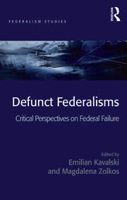 Defunct Federalisms: Critical Perspectives on Federal Failure book cover
